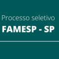 FAMESP – SP divulga edital de seleção simplificada