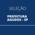 Prefeitura de Agudos – SP abre nova seleção simplificada de profissionais