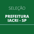 Prefeitura de Iacri – SP abre nova seleção simplificada