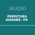 Prefeitura de Marabá – PA abre 111 vagas em edital simplificado