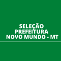 Prefeitura de Novo Mundo – MT abre edital de processo seletivo