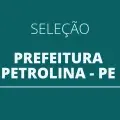 Prefeitura de Petrolina – PE abre 311 vagas imediatas em novo edital