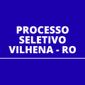 Prefeitura de Vilhena – RO abre processo seletivo para a saúde