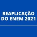 Enem 2021: ainda é possível pedir pela reaplicação das provas; veja quem pode