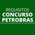 Quem pode concorrer ao concurso Petrobras? Veja requisitos mínimos