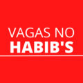 Habib's está com quase 300 vagas abertas de emprego; saiba concorrer