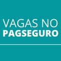 PagSeguro oferta mais de 90 vagas de emprego; veja como se inscrever