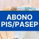 Saiu calendário do PIS/Pasep 2025: veja datas de pagamento