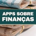 3 aplicativos que ajudam a controlar a sua vida financeira