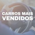 Confira quais foram os 10 carros mais vendidos em 2021