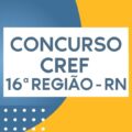 Concurso CREF 16ª Região – RN: edital com vagas para diferentes níveis é publicado