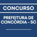 Concurso Prefeitura de Concórdia – SC: editais publicados; confira os cargos em disputa