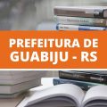 Concurso Prefeitura de Guabiju – RS: 11 cargos em novo edital; até R$ 4,6 mil