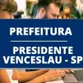 Concurso Prefeitura de Presidente Venceslau – SP: 45 cargos ofertados