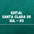 Concurso Prefeitura de Santa Clara do Sul – RS 2022: Edital e Inscrição