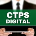 Saiba como ter acesso à Carteira de Trabalho Digital (CTPS)