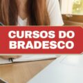 Fundação Bradesco abre mais de 80 cursos online gratuitos; saiba se inscrever