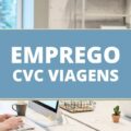 CVC Viagens abre 350 vagas de emprego em home office