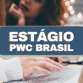 PwC Brasil abre vagas de estágio e trainee em diversos estados