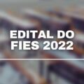 Fies 2022: edital publicado; saiba concorrer ao financiamento