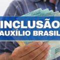 Auxílio Brasil: mais 3 milhões são aprovados; veja se você foi incluído