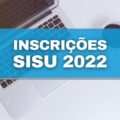 Inscrições no SiSU 2022.2 já estão abertas; veja como participar