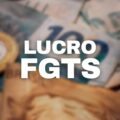 Lucro FGTS 2022: regras, prazo de depósito e quem tem direito ao valor