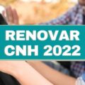Prazo para renovar CNH vencida termina em breve; veja calendário