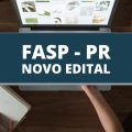 FASP PR promove processo seletivo com remuneração de R$ 13.984