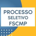 FSCMP oferece 43 vagas em novo processo seletivo simplificado