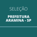 Prefeitura de Aramina – SP lança novo edital simplificado