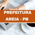 Prefeitura de Areia – PB: 37 vagas imediatas abertas