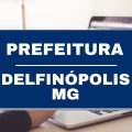 Prefeitura de Delfinópolis – MG lança edital simplificado com ganhos de até R$ 15 mil