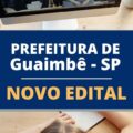 Prefeitura de Guaimbê – SP divulga edital de processo seletivo