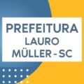 Prefeitura de Lauro Müller – SC: edital e inscrição