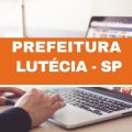 Prefeitura de Lutécia – SP divulga edital simplificado