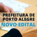 Prefeitura de Porto Alegre – RS publica edital com 550 vagas