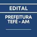 Prefeitura de Tefé – AM abre 987 vagas em edital