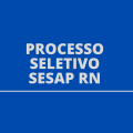 SESAP – RN divulga 720 novas vagas em processo seletivo