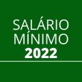 Salário mínimo 2022: 5 estados devem pagar valor diferente do piso