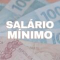 Novo salário mínimo: governo divulga previsão para 2023, 2024 e 2025