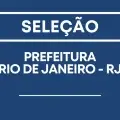 Prefeitura do Rio de Janeiro – RJ abre 63 vagas; até R$ 6,8 mil