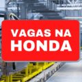Honda abre vagas para trainees; veja requisitos e como se inscrever