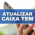 Caixa Tem: saiba como atualizar cadastro e obter empréstimos