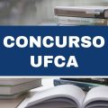 Concurso UFCA abre vagas efetivas com ganhos de até R$ 4,6 mil