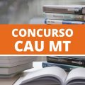 Concurso CAU MT: edital e inscrição; cronograma alterado