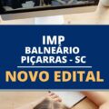 Concurso IMP de Balneário Piçarras – SC: edital oferta oportunidades em diversas áreas