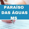 Concurso Prefeitura de Paraíso das Águas – MS abre 124 vagas; ganhos de até R$ 6,3 mil