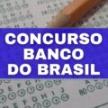 Concurso Banco do Brasil: quando haverá abertura de novo edital?