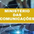 Ministério das Comunicações abre 217 vagas com ganhos de até R$ 8,3 mil